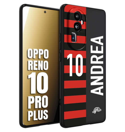 CUSTOMIZZA - Custodia cover nera morbida in tpu compatibile per Oppo Reno 10 PRO PLUS personalizzata calcio football nome e numero calciatori rossonera