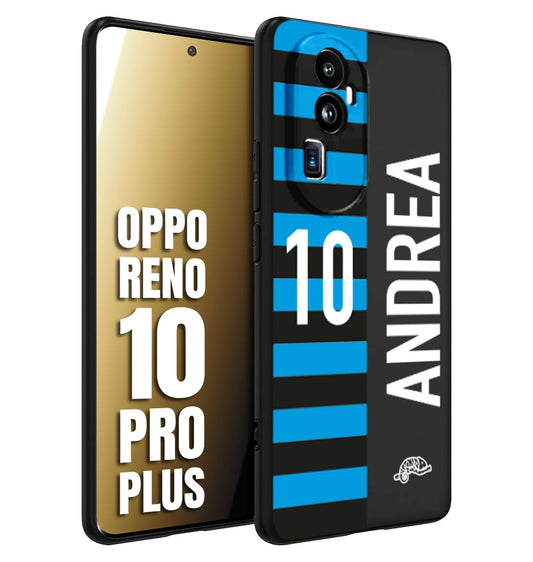 CUSTOMIZZA - Custodia cover nera morbida in tpu compatibile per Oppo Reno 10 PRO PLUS personalizzata calcio football nome e numero calciatori nerazzurra