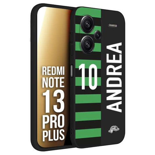 CUSTOMIZZA - Custodia cover nera morbida in tpu compatibile per Xiaomi Redmi Note 13 PRO PLUS personalizzata calcio football nome e numero calciatori neroverde