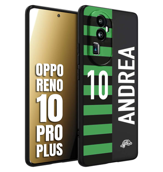 CUSTOMIZZA - Custodia cover nera morbida in tpu compatibile per Oppo Reno 10 PRO PLUS personalizzata calcio football nome e numero calciatori neroverde
