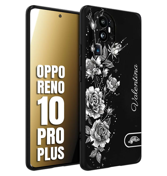 CUSTOMIZZA - Custodia cover nera morbida in tpu compatibile per Oppo Reno 10 PRO PLUS personalizzata rilievo soft touch nome rose fiori donna