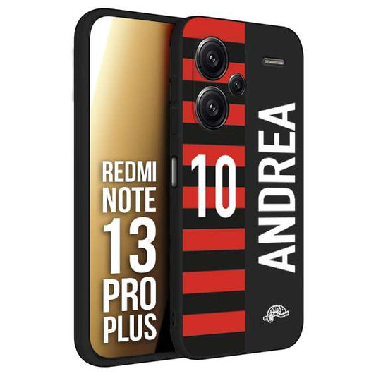 CUSTOMIZZA - Custodia cover nera morbida in tpu compatibile per Xiaomi Redmi Note 13 PRO PLUS personalizzata calcio football nome e numero calciatori rossonera
