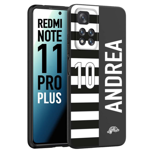 CUSTOMIZZA - Custodia cover nera morbida in tpu compatibile per Xiaomi Redmi Note 11 PRO PLUS personalizzata calcio football nome e numero calciatori bianconera