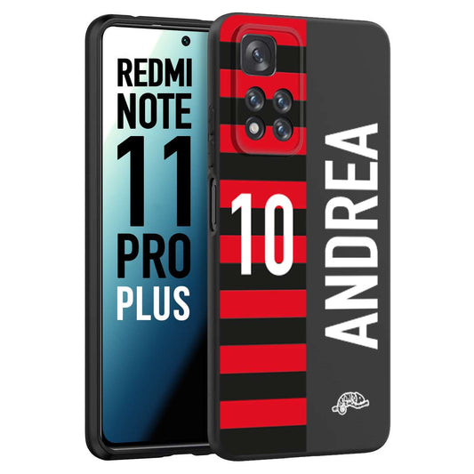 CUSTOMIZZA - Custodia cover nera morbida in tpu compatibile per Xiaomi Redmi Note 11 PRO PLUS personalizzata calcio football nome e numero calciatori rossonera