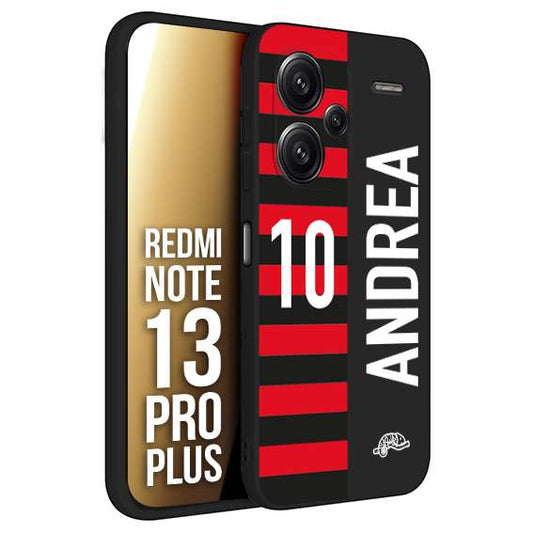 CUSTOMIZZA - Custodia cover nera morbida in tpu compatibile per Xiaomi Redmi Note 13 PRO PLUS personalizzata calcio football nome e numero calciatori rossonera